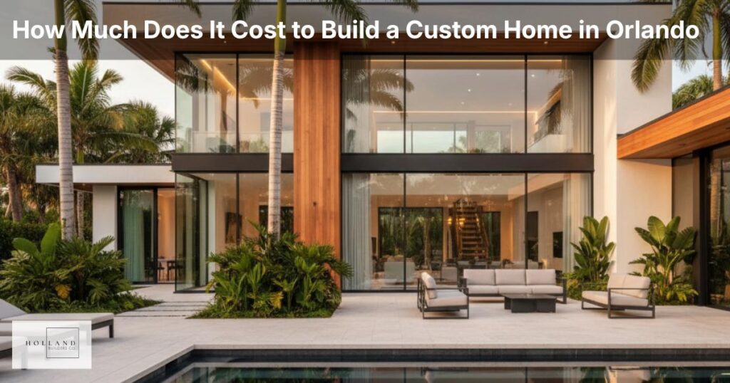 How Much Does It Cost to Build a Custom Home in Orlando