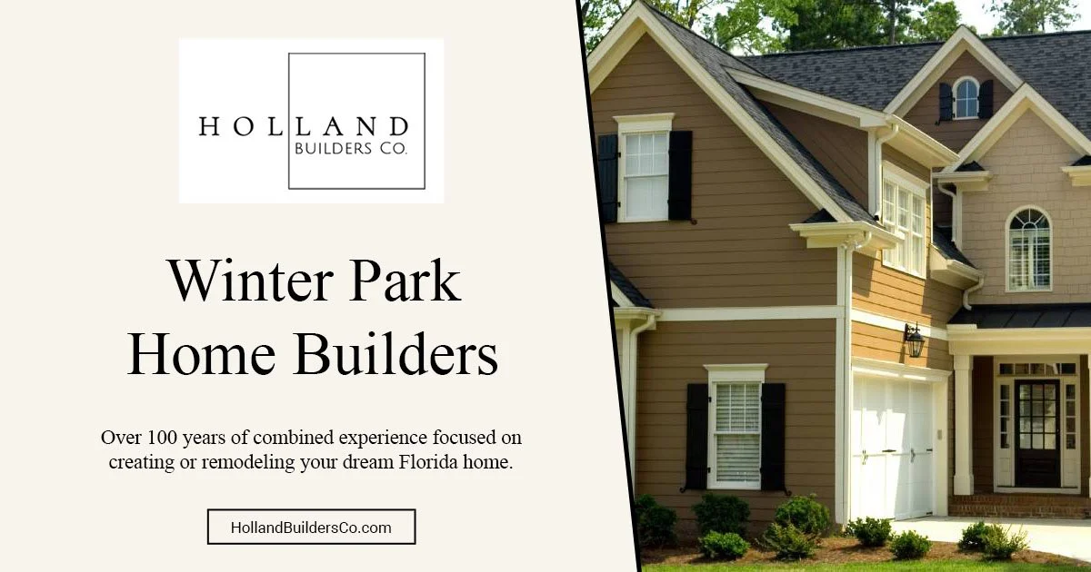 Winter Park custom home builder - Holland Builders Co.
